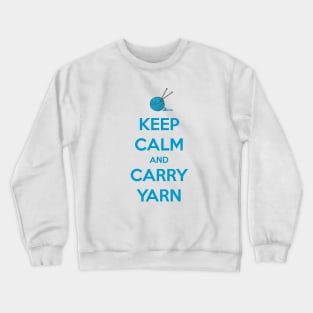 Keep Calm and Carry Yarn - Knitting Gifts for Knitters & Crocheters Crewneck Sweatshirt